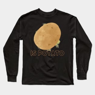 Is Potato [G] Long Sleeve T-Shirt